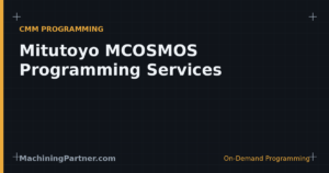 Read more about the article Mitutoyo MCOSMOS Programming Services: GEOPAK & CAT1000, On Demand