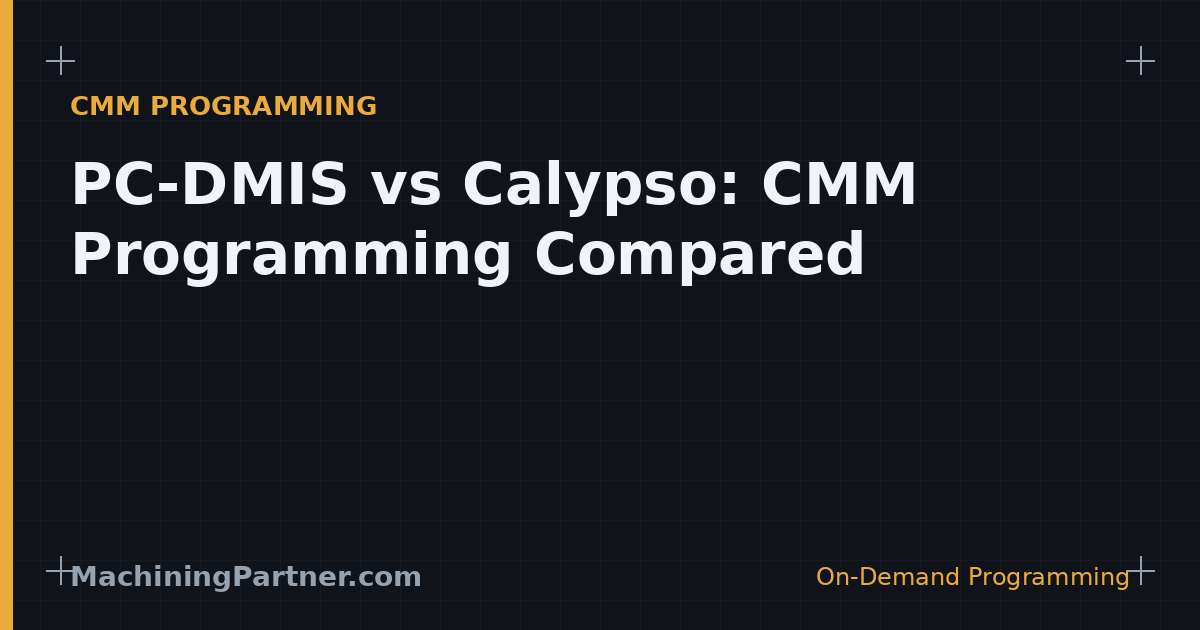Read more about the article PC-DMIS vs Calypso: Which CMM Programming Language Fits Your Shop?